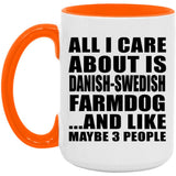 All I Care About Is Danish-Swedish Farmdog - 15oz Accent Mug Orange