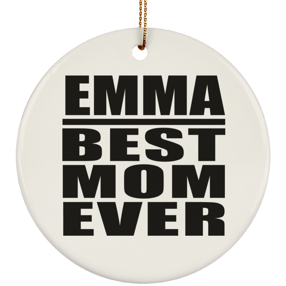 Emma Best Mom Ever - Circle Ornament