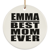 Emma Best Mom Ever - Circle Ornament
