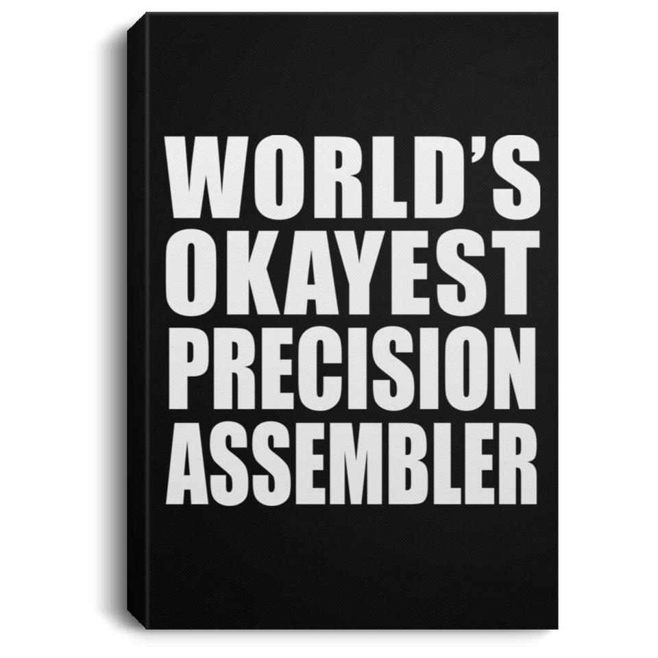 World's Okayest Precision Assembler - Canvas Portrait