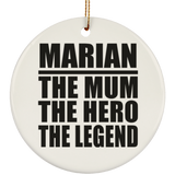 Marian The Mum The Hero The Legend - Circle Ornament