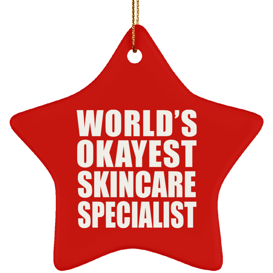World's Okayest Skincare Specialist - Star Ornament