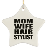 Mom Wife Hair Stylist - Star Ornament