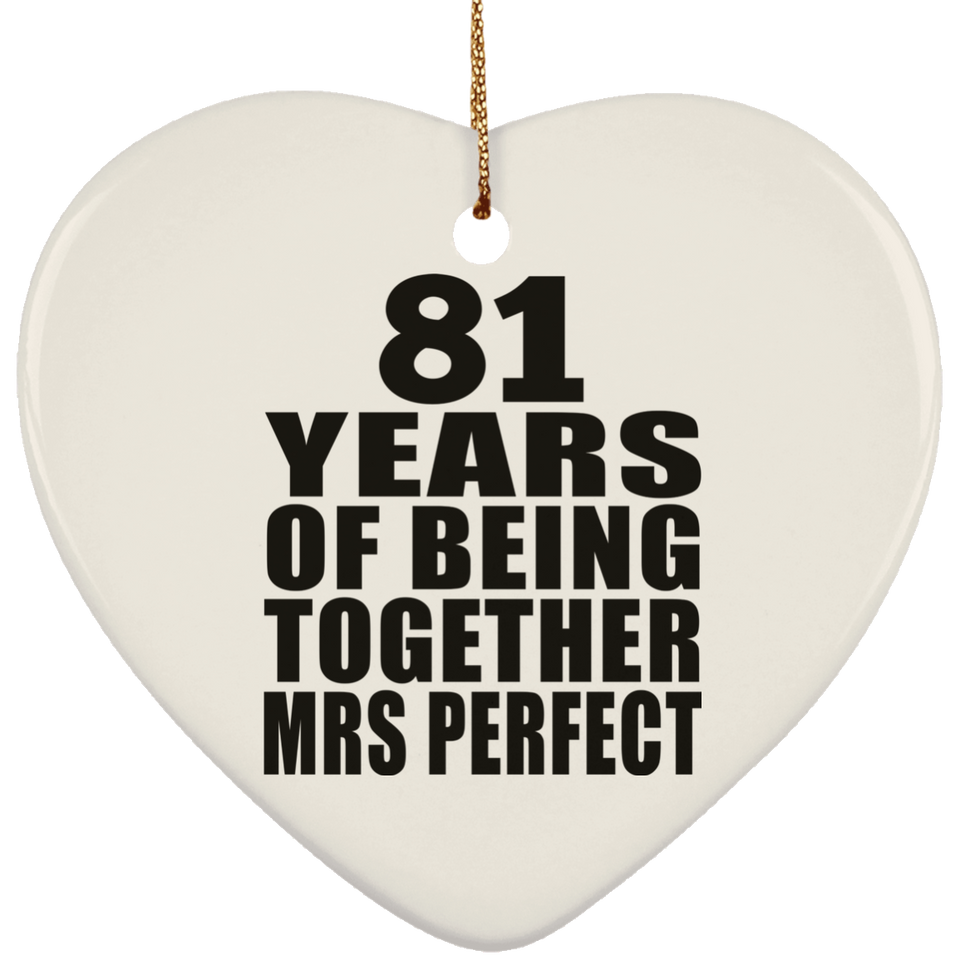 81st Anniversary 81 Years Of Being Mrs Perfect - Heart Ornament