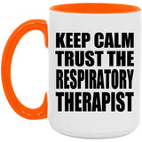 Keep Calm and Trust The Respiratory Therapist - 15oz Accent Mug Orange