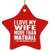 I Love My Wife More Than Matball - Star Ornament