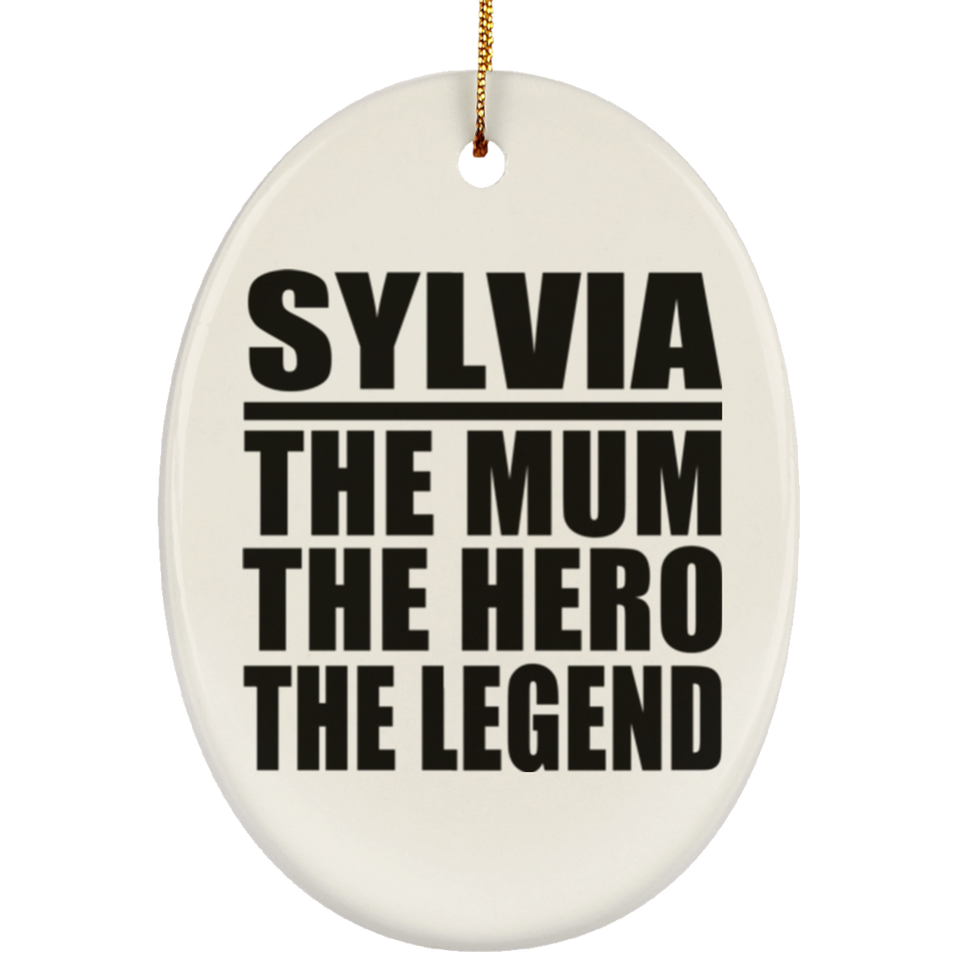 Sylvia The Mum The Hero The Legend - Oval Ornament
