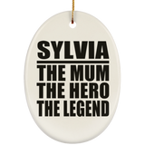 Sylvia The Mum The Hero The Legend - Oval Ornament