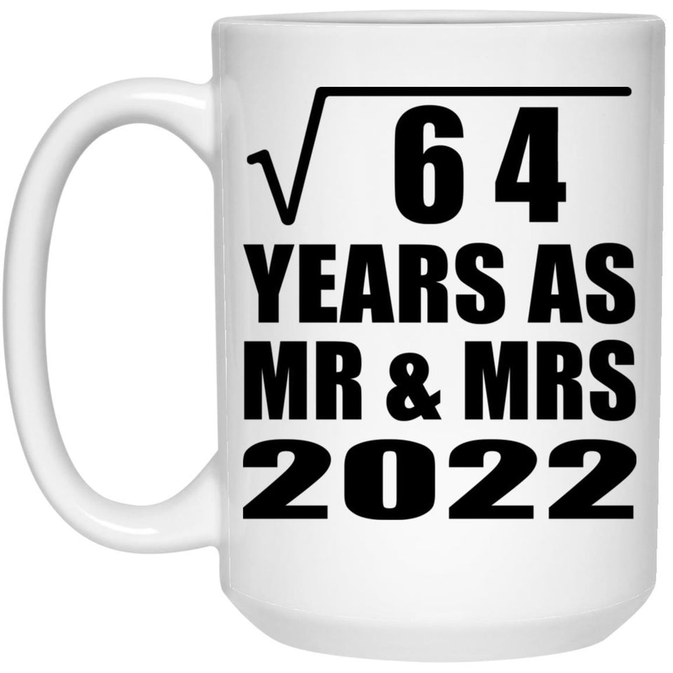 8th Anniversary Square Root of 64 Years As Mr & Mrs 2022 - 15oz Coffee Mug