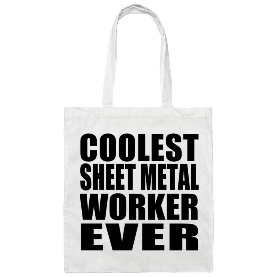 Coolest Sheet Metal Worker Ever - Tote Bag White
