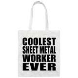 Coolest Sheet Metal Worker Ever - Tote Bag White