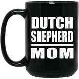 Dutch Shepherd Mom - 15oz Coffee Mug Black