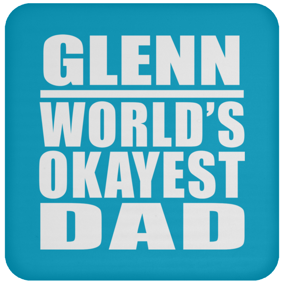 Glenn World's Okayest Dad - Drink Coaster