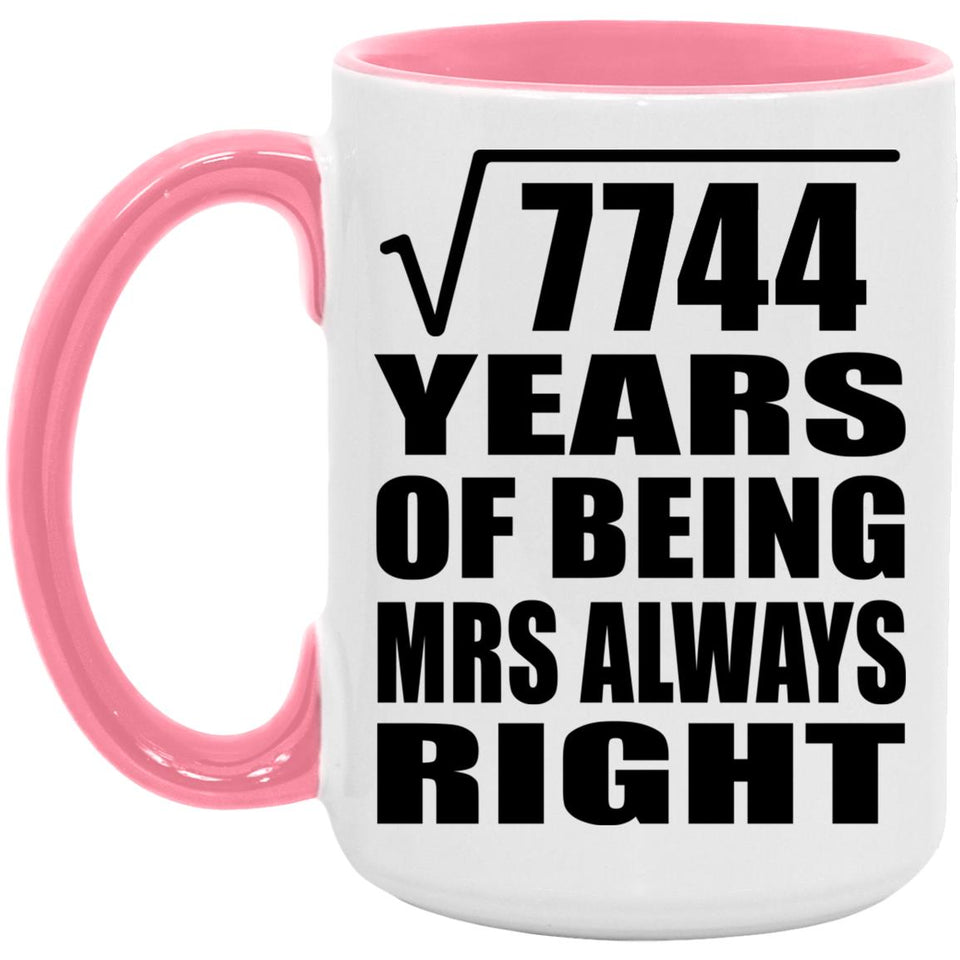 88th Anniversary Square Root of 7744 Years Mrs Always Right - 15oz Accent Mug Pink