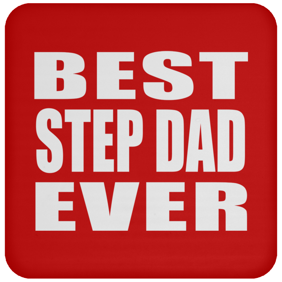 Best Step Dad Ever - Drink Coaster