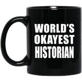 World's Okayest Historian - 11 Oz Coffee Mug Black