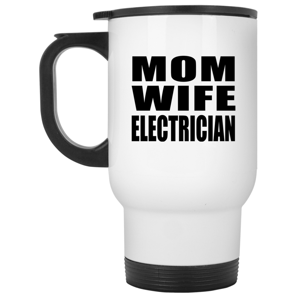 Mom Wife Electrician - White Travel Mug