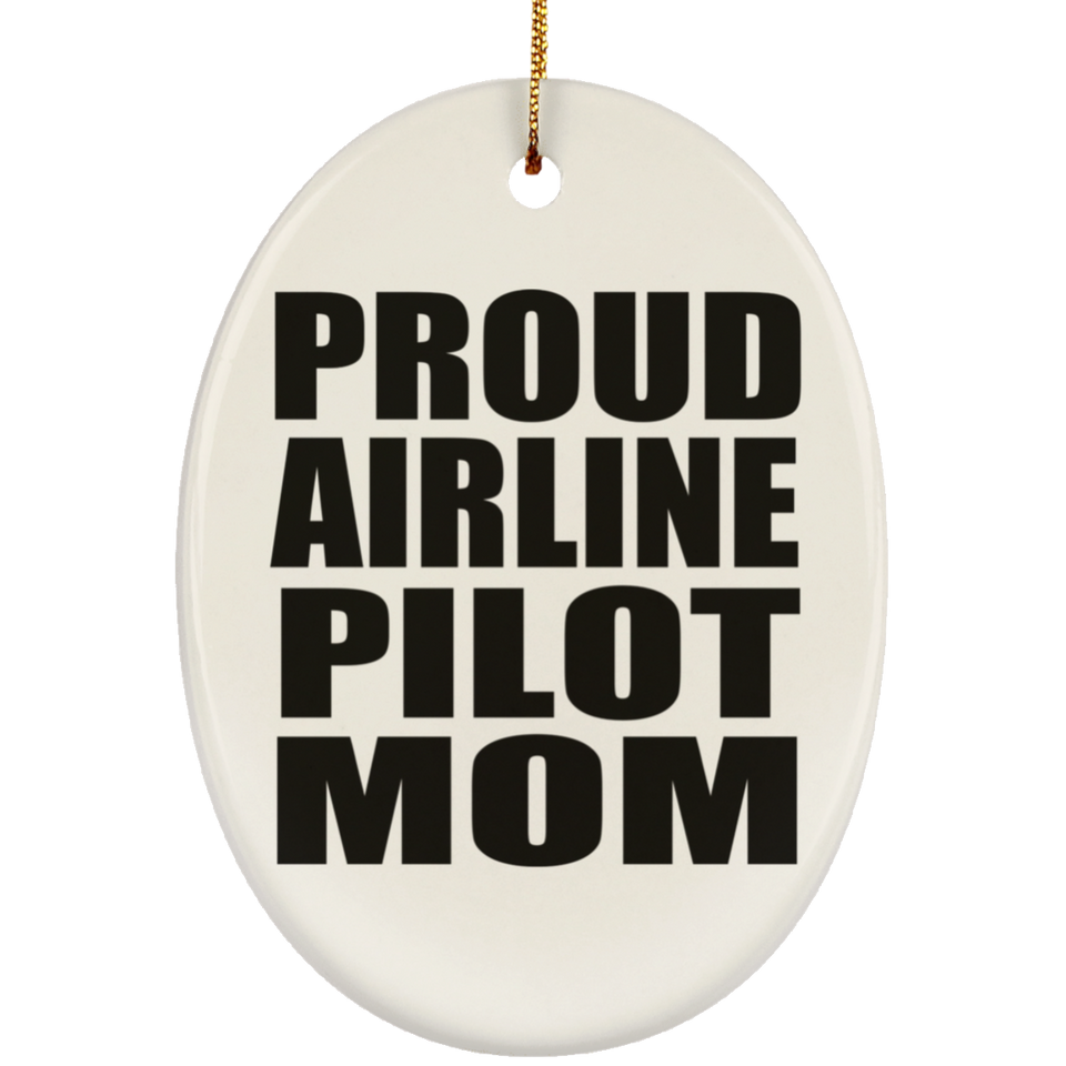 Proud Airline Pilot Mom - Oval Ornament