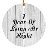 1st Anniversary 1 Year Of Being Mr Right - Circle Ornament F