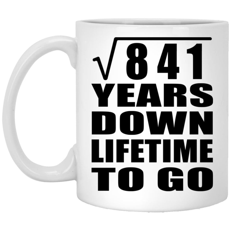 29th Anniversary Square Root of 841 Years Lifetime To Go - 11oz Coffee Mug