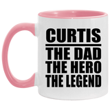 Curtis The Dad The Hero The Legend - 11oz Accent Mug Pink