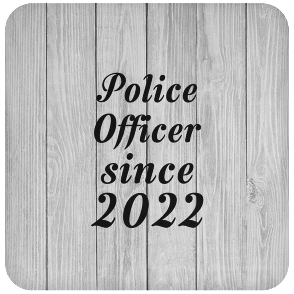 Police Officer Since 2022 - Drink Coaster F