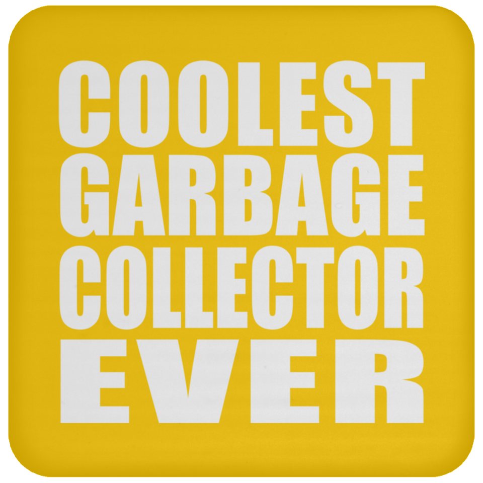 Coolest Garbage Collector Ever - Drink Coaster