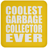 Coolest Garbage Collector Ever - Drink Coaster