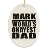 Mark World's Okayest Dad - Oval Ornament