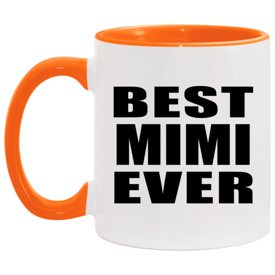 Best Mimi Ever - 11oz Accent Mug Orange