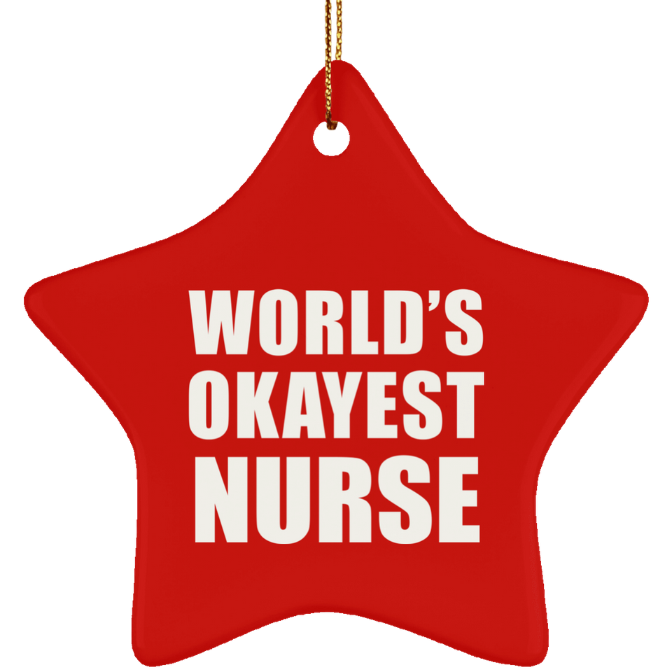 World's Okayest Nurse - Star Ornament