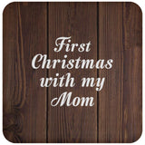 First Christmas With My Mom - Drink Coaster D