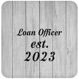 Loan Officer Established Est. 2023 - Drink Coaster F