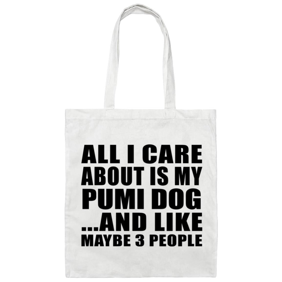 All I Care About Is My Pumi Dog - Tote Bag White