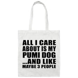 All I Care About Is My Pumi Dog - Tote Bag White