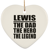 Lewis The Dad The Hero The Legend - Heart Ornament