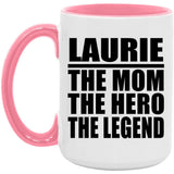 Laurie The Mom The Hero The Legend - 15oz Accent Mug Pink