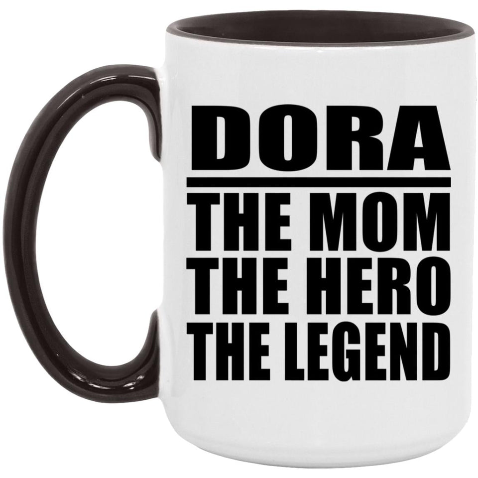 Dora The Mom The Hero The Legend - 15oz Accent Mug Black