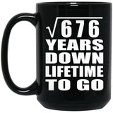 26th Anniversary Square Root of 676 Years Lifetime To Go - 15oz Coffee Mug Black