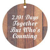 6th Anniversary 2,191 Days Together Who's Counting - Circle Ornament E
