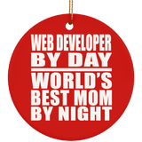Web Developer By Day World's Best Mom By Night - Circle Ornament