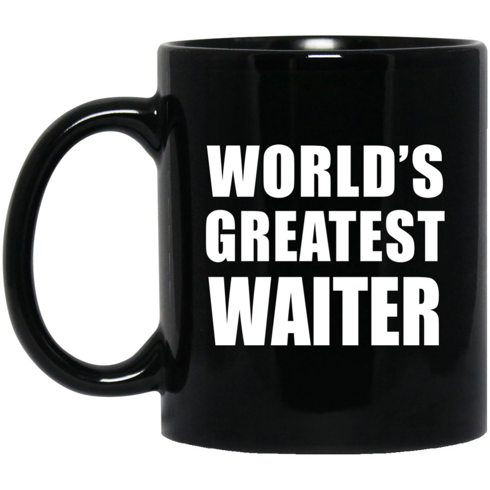 World's Greatest Waiter - 11 Oz Coffee Mug Black