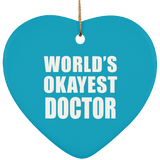 World's Okayest Doctor - Heart Ornament