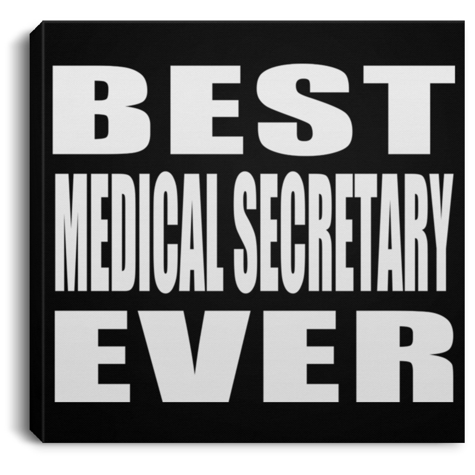 Best Medical Secretary Ever - Canvas Square