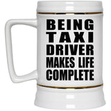 Being Taxi Driver Makes Life Complete - Beer Stein