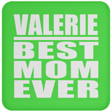 Valerie Best Mom Ever - Drink Coaster
