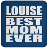Louise Best Mom Ever - Drink Coaster