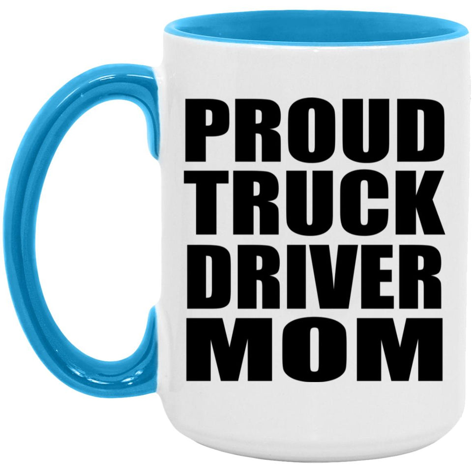 Proud Truck Driver Mom - 15oz Accent Mug Blue