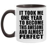 1st Birthday Took 1 Year To Become Awesome & Perfect - 11oz Accent Mug Black