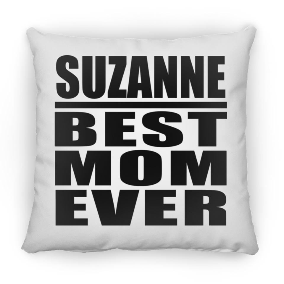 Suzanne Best Mom Ever - Throw Pillow